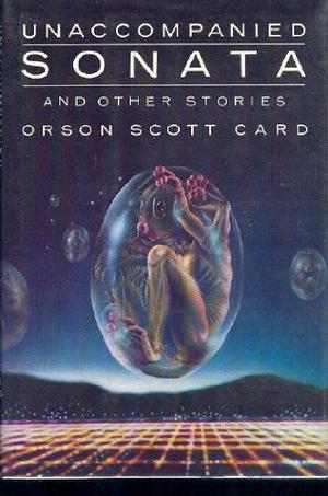 Unaccompanied Sonata & Other Stories by Orson Scott Card