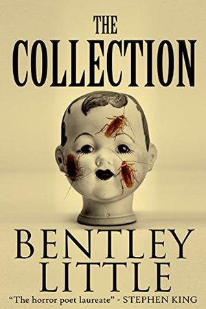 The Collection by Bentley Little