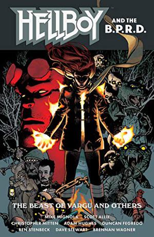 Hellboy and the B.P.R.D.: The Beast of Vargu and Others (Hellboy and the B.P.R.D. Reading Order #26-29)