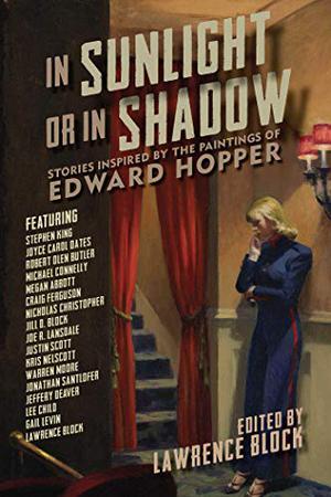 In Sunlight or In Shadow: Stories Inspired by the Paintings of Edward Hopper by Lawrence Block