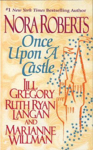 Once Upon a Castle by Nora Roberts, Jill Gregory, Marianne Willman, Ruth Ryan Langan