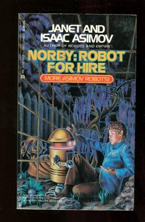 Norby: Robot For Hire (The Norby Chronicles #3-4)
