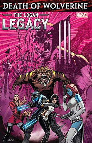 Death of Wolverine: The Logan Legacy (Death of Wolverine Collected Editions #2)