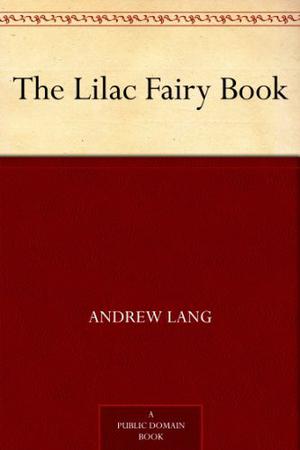 The Lilac Fairy Book by Andrew Lang