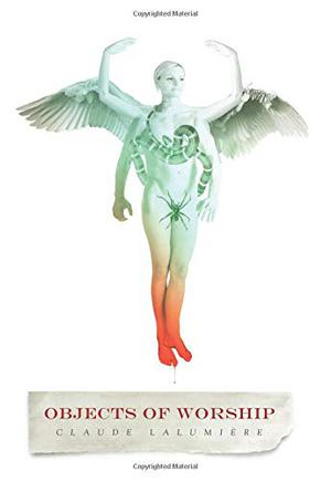 Objects of Worship by Claude Lalumière