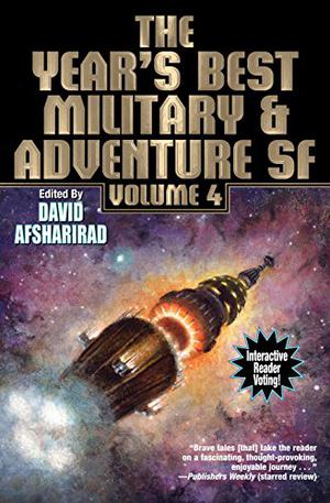 The Year's Best Military and Adventure SF, Volume 4 by David Afsharirad, Sean Patrick Hazlett, George Nikolopoulos, Rich Larson