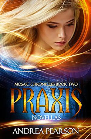 Praxis Novellas by Andrea Pearson