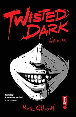Twisted Dark, Volume 1 by Neil Gibson, Atula Siriwardane, Heru Prasetyo Djalal, Jan Wijngaard, Ant Mercer, Dan West
