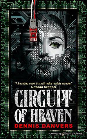Circuit of Heaven by Dennis Danvers