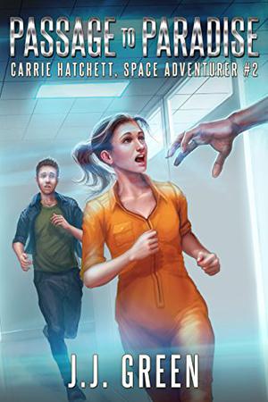 Passage to Paradise (Carrie Hatchett, Space Adventurer #2)