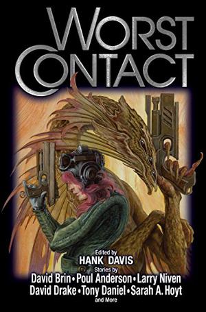 Worst Contact by Hank Davis, A. Bertram Chandler, H.B. Fyfe, Lloyd Biggle Jr., Will Stanton, Katherine MacLean, Gene Wolfe, Terry Bisson, David Brin, Carol Carr, Karen Haber, Tony Daniel, T.P. Caravan, Charles C. Munoz, Larry Niven, Robert Sheckley, Will F. Jenkins, Fredric Brown, Sarah A. Hoyt, William Tenn, David Drake, Poul Anderson