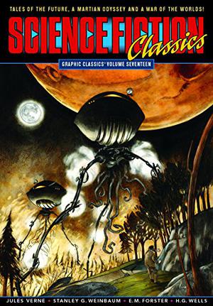Graphic Classics, Volume 17: Science Fiction Classics (Graphic Classics #17)