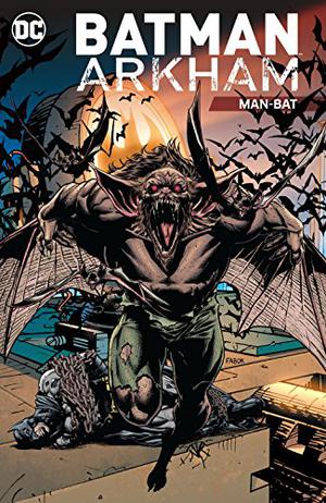 Batman Arkham: Man-Bat (Batman Arkham Collections #6)