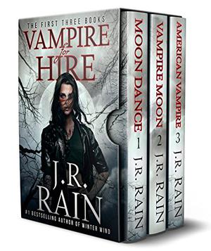 Vampire for Hire: First Three Novels by J.R. Rain