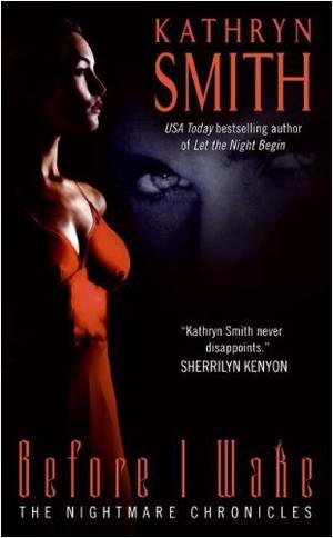 Before I Wake: The Nightmare Chronicles by Kathryn Smith