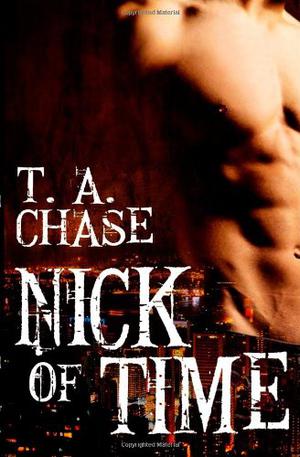 Nick of Time by T.A. Chase