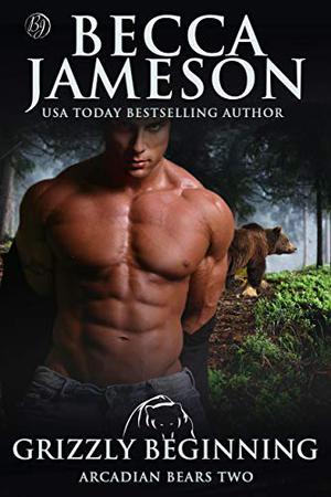 Grizzly Beginning (Arcadian Bears #2)