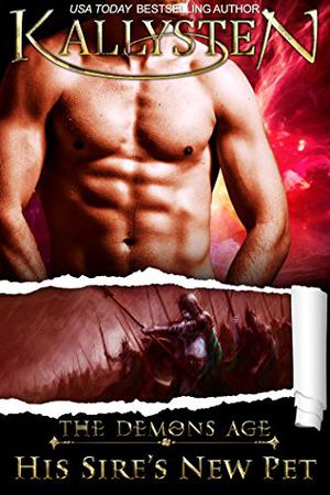 His Sire's New Pet (The Demons Age #4)