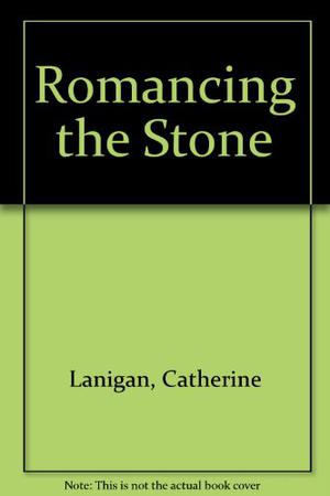 Romancing the Stone by Catherine Lanigan, Joan Wilder