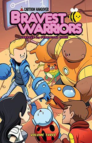 Bravest Warriors Vol. 3 (Bravest Warriors #9-12)