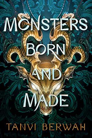 Monsters Born and Made by Tanvi Berwah