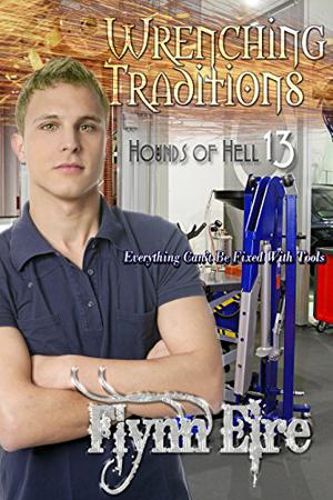 Wrenching Traditions (Hounds of Hell #13)