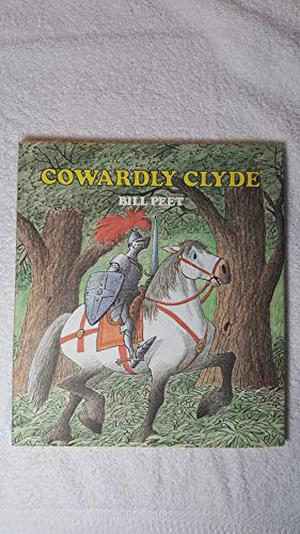 Cowardly Clyde by Bill Peet