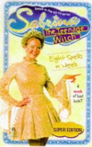 Eight Spells a Week (Sabrina the Teenage Witch #17)