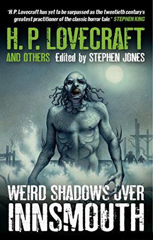 Weird Shadows Over Innsmouth (Shadows Over Innsmouth #2)