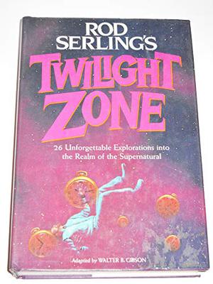 Rod Serling's Twilight Zone by Walter B. Gibson