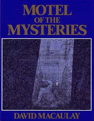 Motel of the Mysteries by David Macaulay