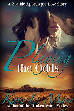 Playing the Odds (A Zombie Apocalypse Love Story #3)