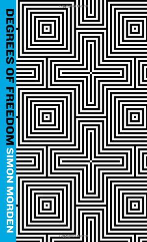 Degrees of Freedom by Simon Morden