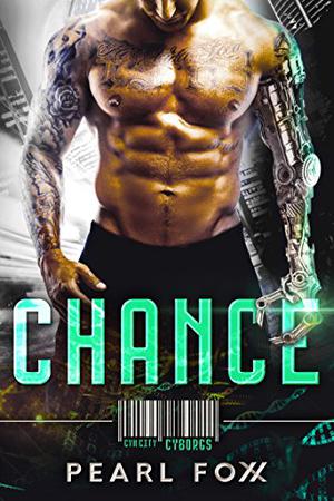 Chance (Cyn City Cyborgs #1)