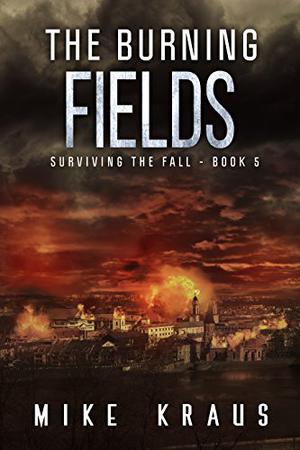 The Burning Fields (Surviving the Fall #5)