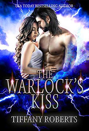 The Warlock's Kiss by Tiffany Roberts