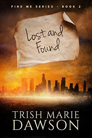 Lost and Found by Trish Marie Dawson