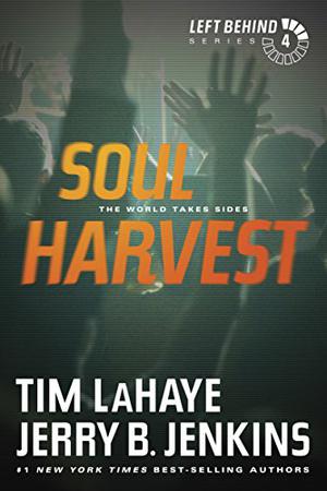 Soul Harvest: The World Takes Sides (Left Behind #4)