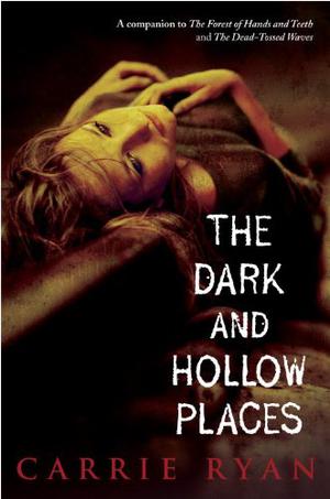 The Dark and Hollow Places (The Forest of Hands and Teeth #3)