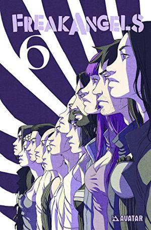 FreakAngels, Volume 6 (FreakAngels #6)