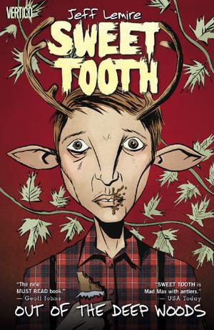 Sweet Tooth, Volume 1: Out of the Deep Woods (Sweet Tooth #1)