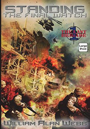 Standing the Final Watch  (The Last Brigade) (The Last Brigade #1)
