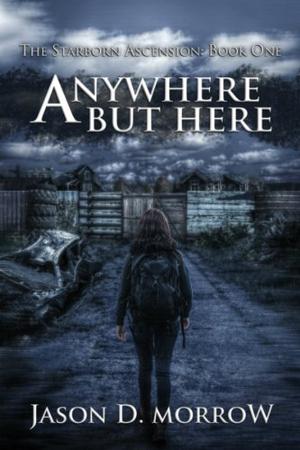 Anywhere But Here (The Starborn Ascension #1)