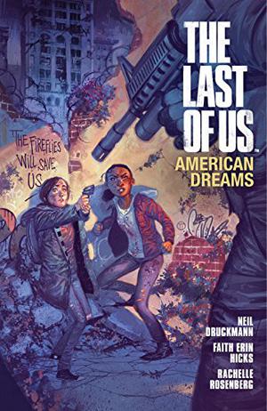 The Last of Us: American Dreams by Neil Druckmann, Faith Erin Hicks, Rachelle Rosenberg