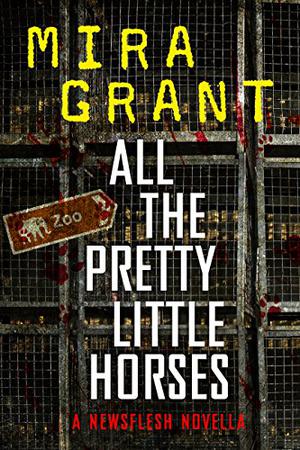 All the Pretty Little Horses by Mira Grant