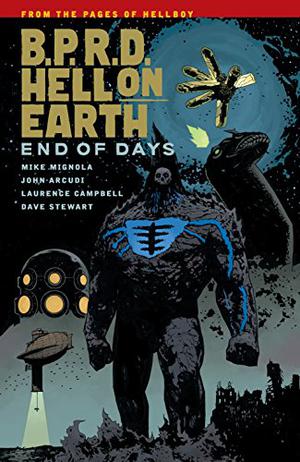 B.P.R.D. Hell on Earth, Vol. 13: End of Days (B.P.R.D. Hell on Earth #13)