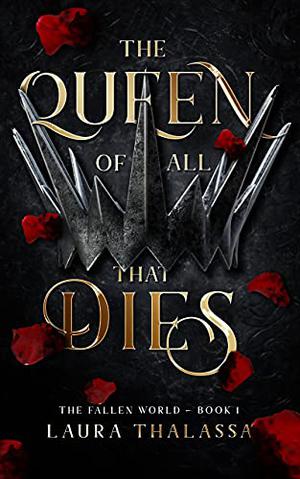 The Queen of All that Dies (The Fallen World #1)