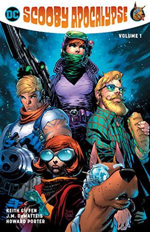 Scooby Apocalypse, Vol. 1 (Scooby Apocalypse #1)