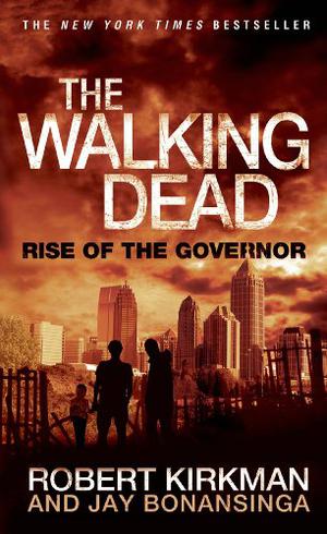 Rise of the Governor by Robert Kirkman, Jay Bonansinga