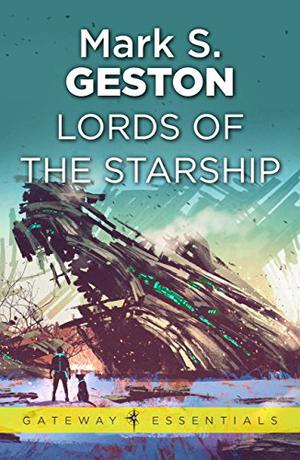 Lords Of The Starship by Mark S. Geston